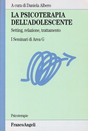 La psicoterapia dell’adolescenza. Setting, relazione, trattamento