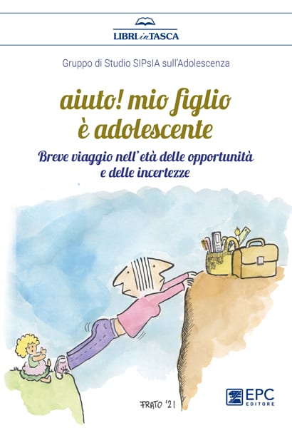 Aiuto! Mio figlio è adolescente. A cura del Gruppo di Studio SIPsIA sull’Adolescenza