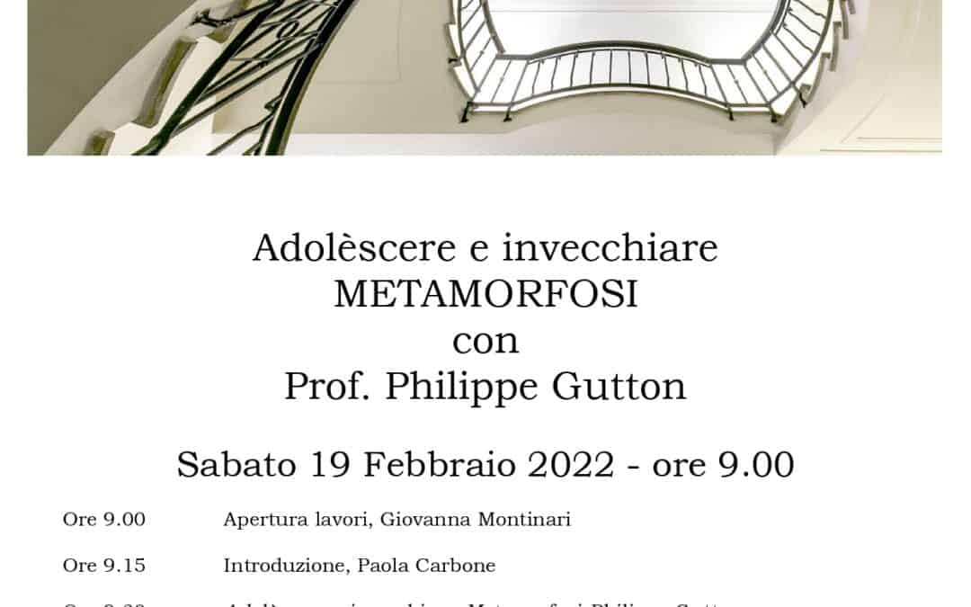 “Adolèscere e invecchiare. METAMORFOSI” Con Philippe Gutton