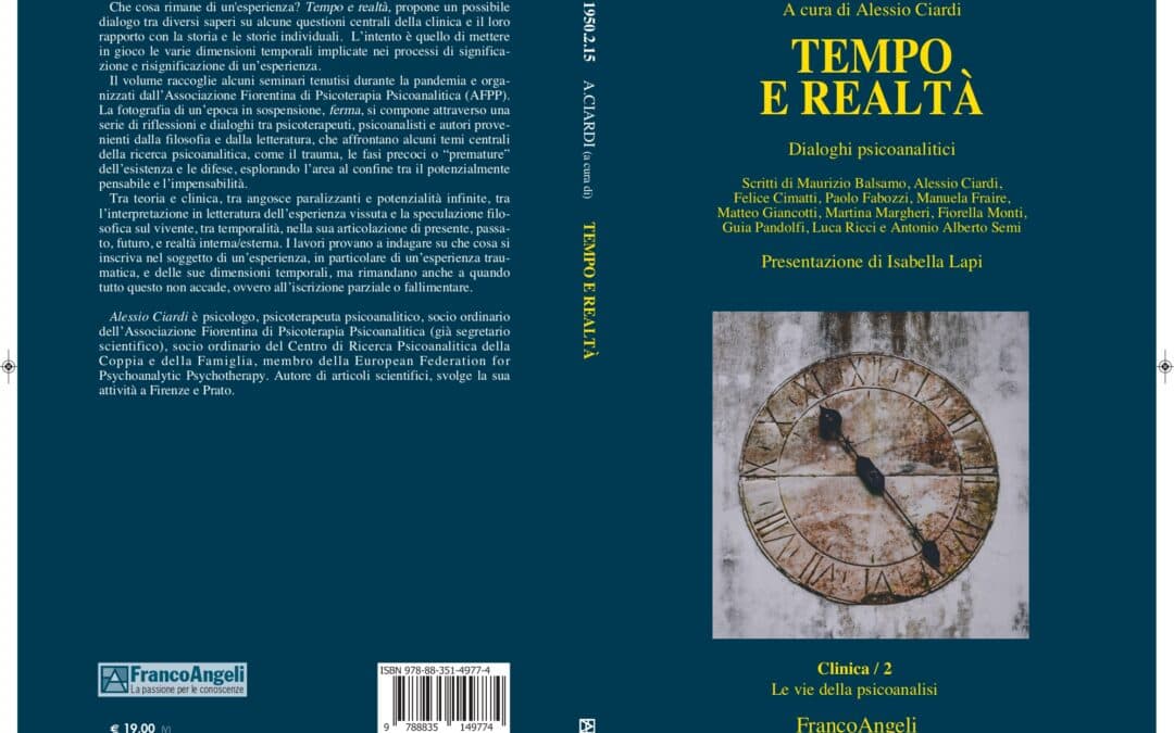 Tempo e realtà. Dialoghi psicoanalitici a cura di Alessio Ciardi