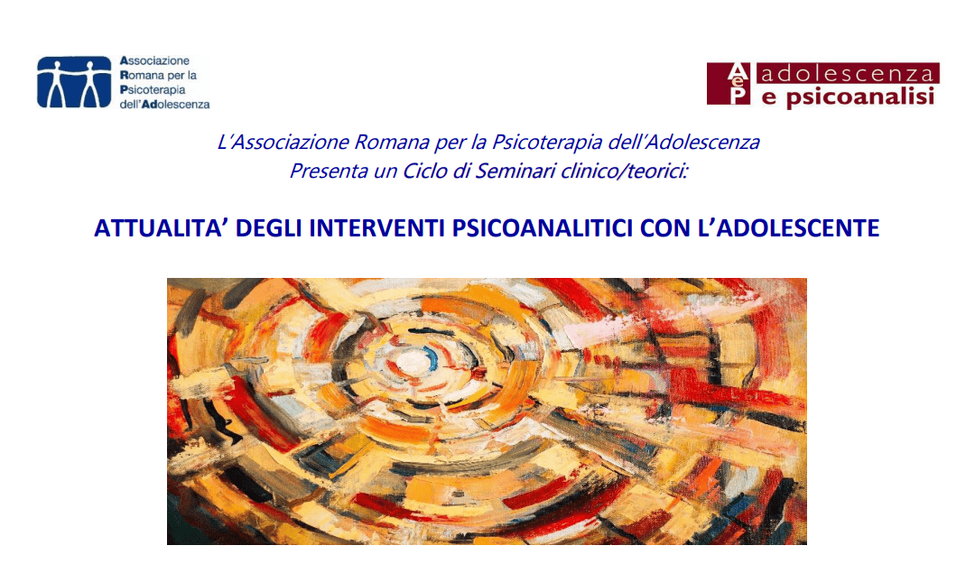 Ciclo di seminari – ATTUALITA’ DEGLI INTERVENTI PSICOANALITICI CON L’ADOLESCENTE