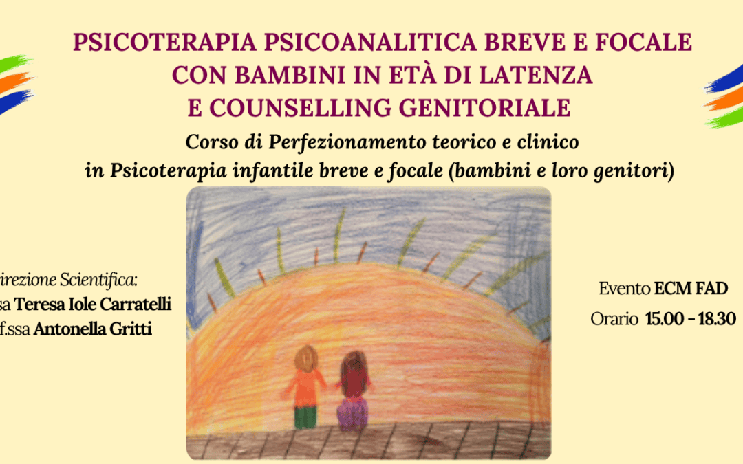 Corso di Perfezionamento teorico e clinico in Psicoterapia infantile breve e focale  (bambini e loro genitori)